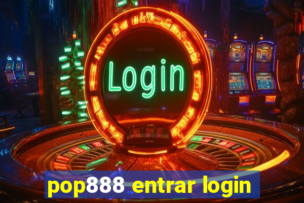 pop888 entrar login